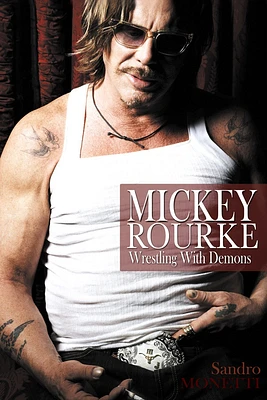 MICKEY ROURKE Wrestling With Demons