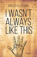 I Wasn't Always Like This