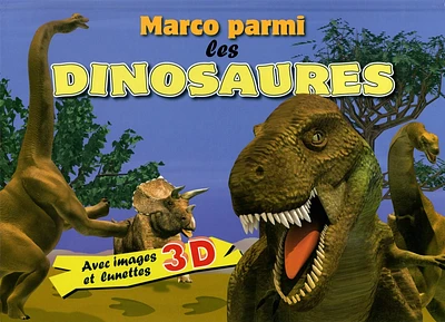 Marco parmi les dinosaures +lunettes 3D