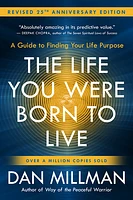 The Life You Were Born to Live (Revised 25th Anniversary Edition)