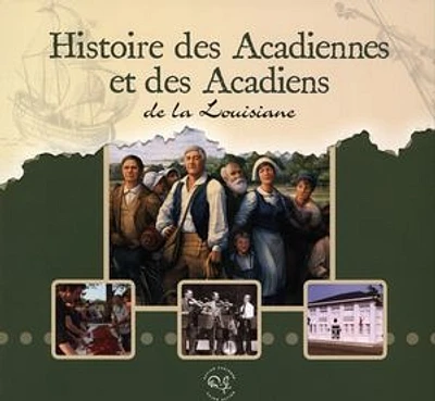 Histoire des Acadiennes et des Acadiens de la Louisiane