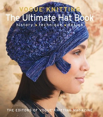 Vogue® Knitting The Ultimate Hat Book