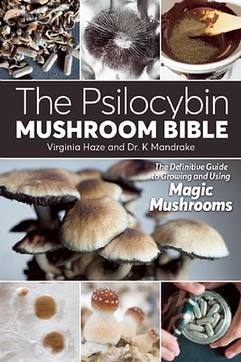 The Psilocybin Mushroom Bible