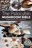 The Psilocybin Mushroom Bible