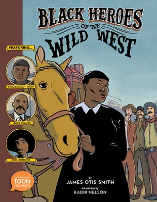 Black Heroes of the Wild West: Featuring Stagecoach Mary, Bass Reeves