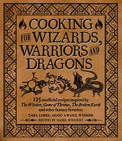 Cooking for Wizards, Warriors and Dragons