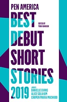 PEN America Best Debut Short Stories 2019