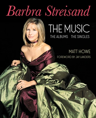 Barbra Streisand: the Music, the Albums, the Singles