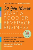 So You Wanna: Start a Food or Beverage Business