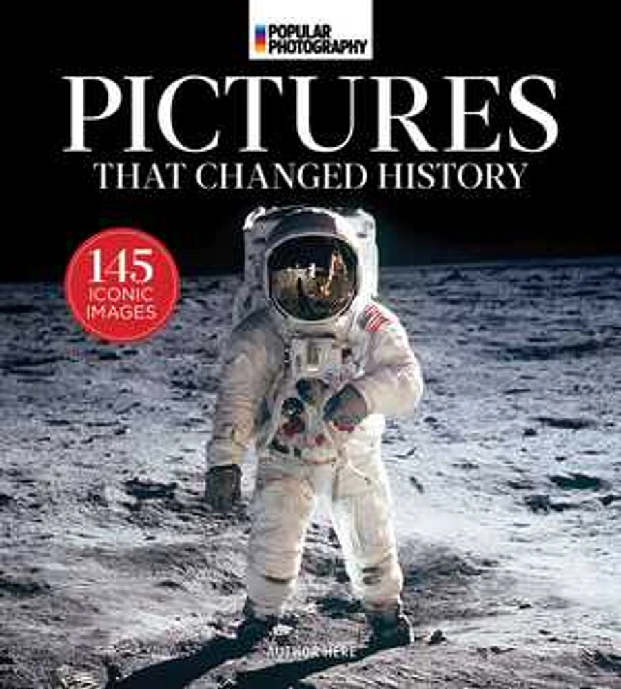 Popular Photography: The Most Iconic Photographs in History