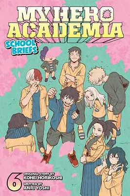 My Hero Academia: School Briefs, Vol. 6