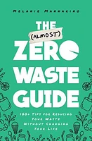 The (Almost) Zero-Waste Guide