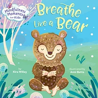 Mindfulness Moments for Kids: Breathe Like a Bear