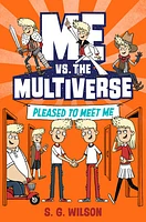 Me vs. the Multiverse: Pleased to Meet Me