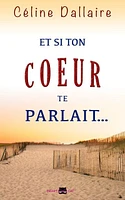 Et si ton coeur te parlait...