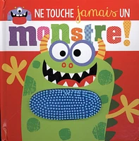 Ne touche jamais un monstre!