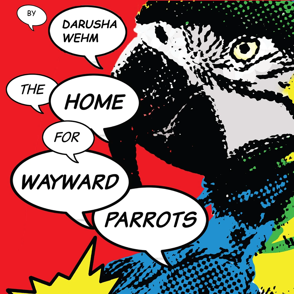 The Home for Wayward Parrots