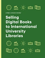 Selling Digital Books to International University Libraries: A Guide for Canadian Publishers (2022)