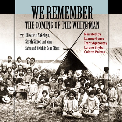 We Remember the Coming of the White Man