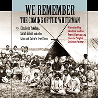 We Remember the Coming of the White Man