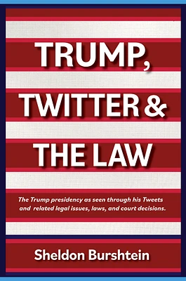 Trump, Twitter & The Law