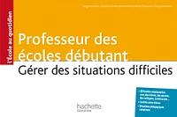 Professeur des écoles débutant - Gérer des situations difficiles