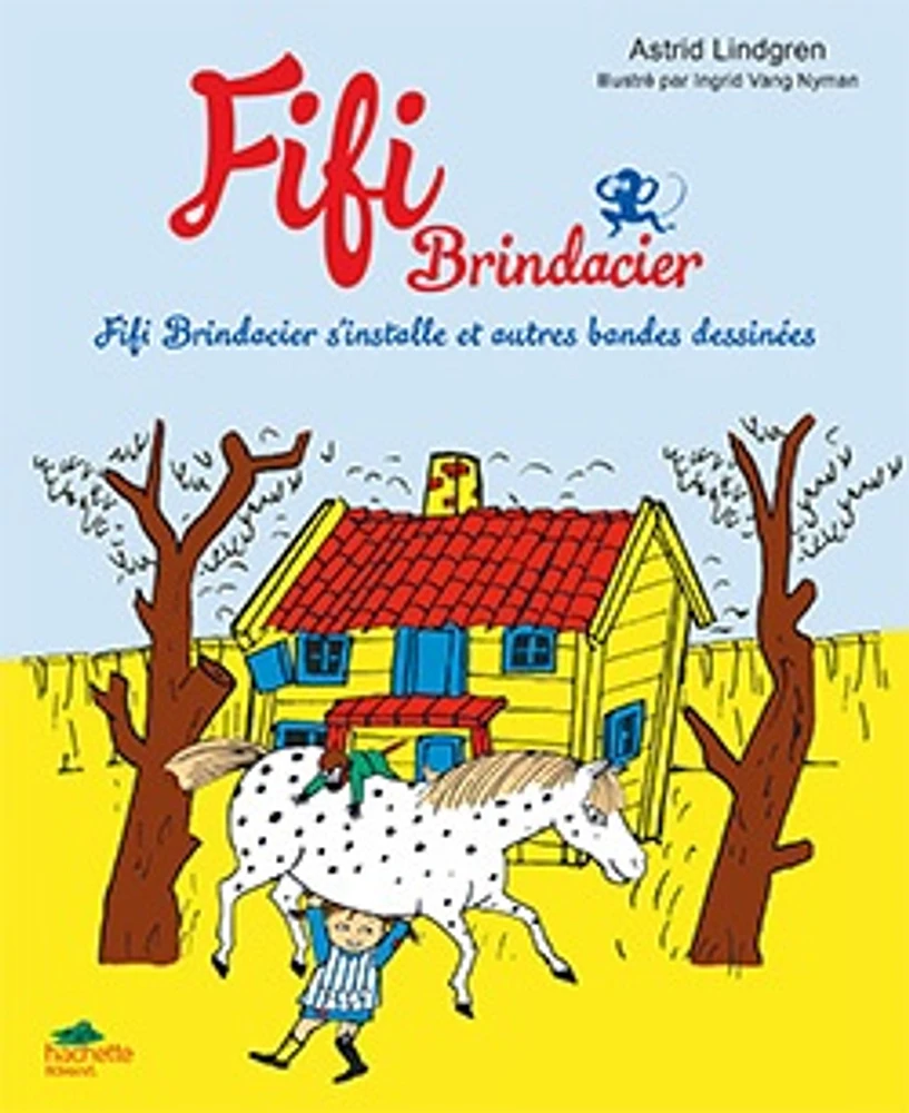 Fifi Brindacier.Fifi s'installe et autres bandes dessinées