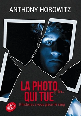Photo qui tue(La): neuf histoires à vous glacer le sang