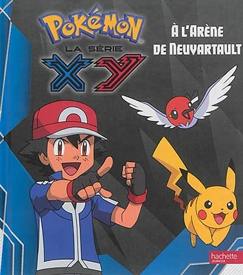 Pokémon : la série XY T.3: A l'arène de Neuvartault