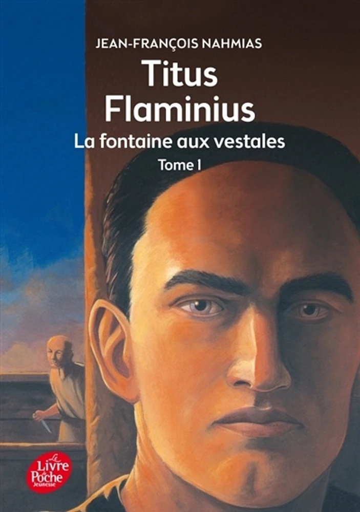 Titus Flaminius T.1: La fontaine aux vestales