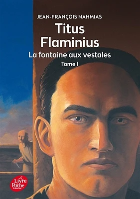 Titus Flaminius T.1: La fontaine aux vestales