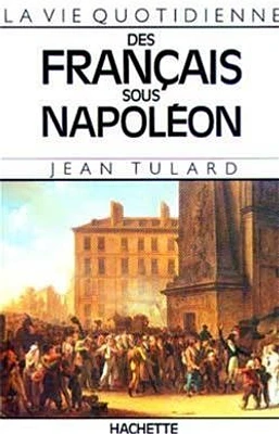 La Vie quotidienne des Français sous Napoléon