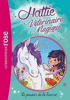 Hattie, vétérinaire magique T.2: Le pouvoir de la licorne