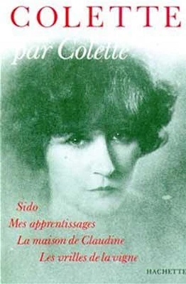 Colette par Colette : la jeunesse de "Claudine"