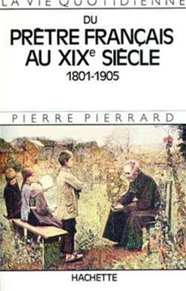 La Vie quotidienne du prêtre français au XIXe siècle