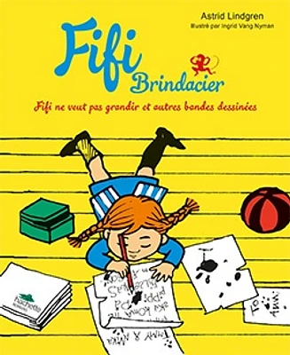 Fifi Brindacier.Fifi ne veut pas grandir et autres bandes...