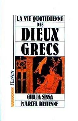 La Vie quotidienne des dieux grecs