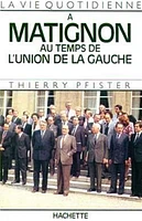 La Vie quotidienne à Matignon au temps de l'Union de la gauche