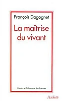 La Maîtrise du vivant