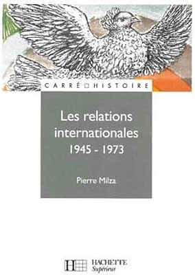 Les relations internationales de 1945 à 1973 T.1 : Les relations