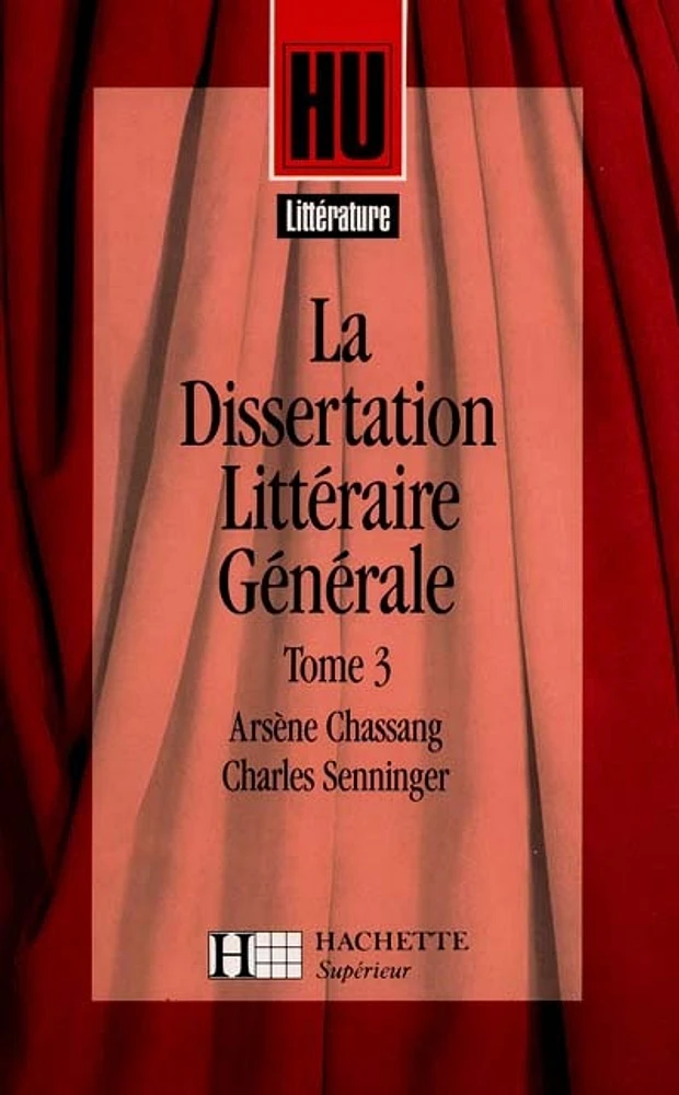 La dissertation littéraire générale T.3 : Les Grands genres litté