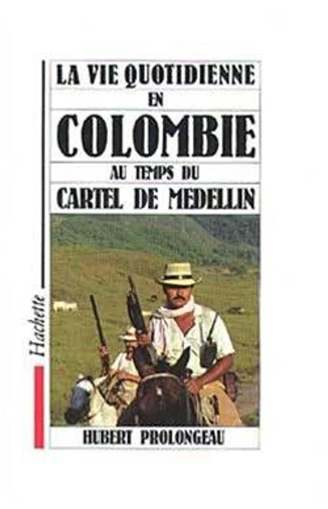 La Vie quotidienne en Colombie sous le cartel de Medellin