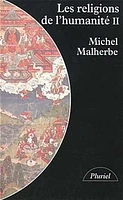 Les Religions de l'humanité T.2 : Les Religions de l'humanité, Vo