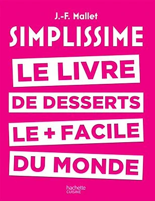 Simplissime : le livre des desserts le + simple du monde