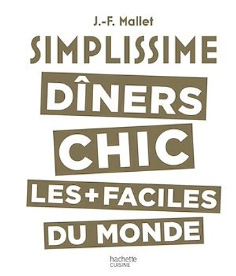 Simplissime : dîners chics les + faciles du monde