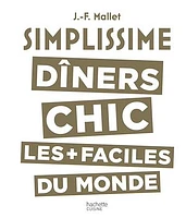 Simplissime : dîners chics les + faciles du monde