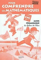 Pour comprendre les mathématiques CM1 cycle 3: guide pédagogique