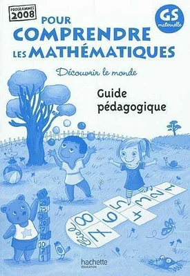 Pour comprendre les mathématiques GS maternelle: découvrir le mon