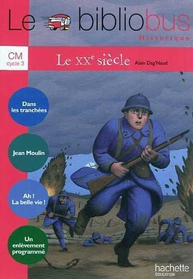 Le XXe siècle, CM, cycle 3: cahier d'activités