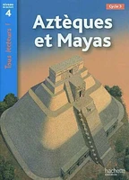 Aztèques et Mayas, Cycle 3 : Niveau de lecture 4